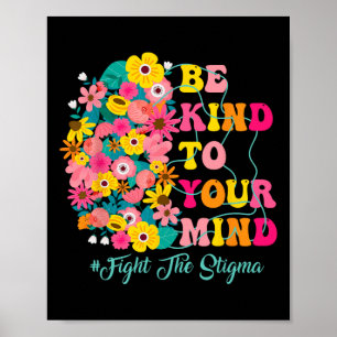 Poster Soyez Gentil À Votre Esprit Mettre Fin À La Stigma
