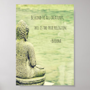 Poster Soyez gentil avec toutes les créatures Bouddha cit