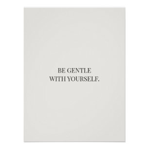 Poster Soyez Gentil Avec Vous-Même – Encouragement Calme