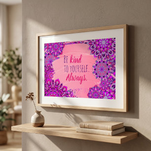 Poster Soyez gentil avec vous-même. Toujours. Citation mo