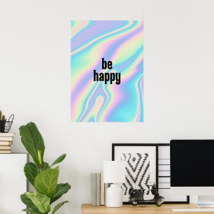 Poster Soyez heureux Holographique Iridescente Texture