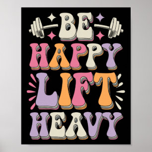 Poster Soyez Heureux Soulevez Lourds Bodybuilding Gym Mot