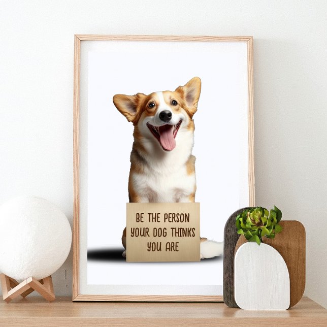 Poster Soyez La Personne Que Votre Chien Pense Être Un Mè (Créateur téléchargé)