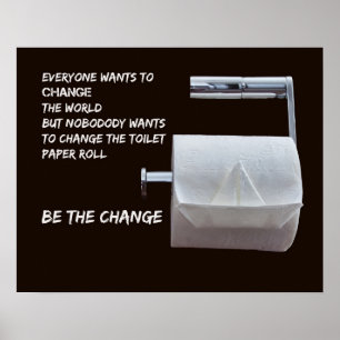 Poster Soyez le changement - Changez le papier toilette