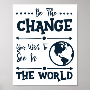 Poster Soyez Le Changement Que Vous Voulez Voir Dans Le M