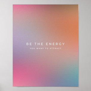 Poster Soyez L'Énergie Que Vous Voulez Attirer 03