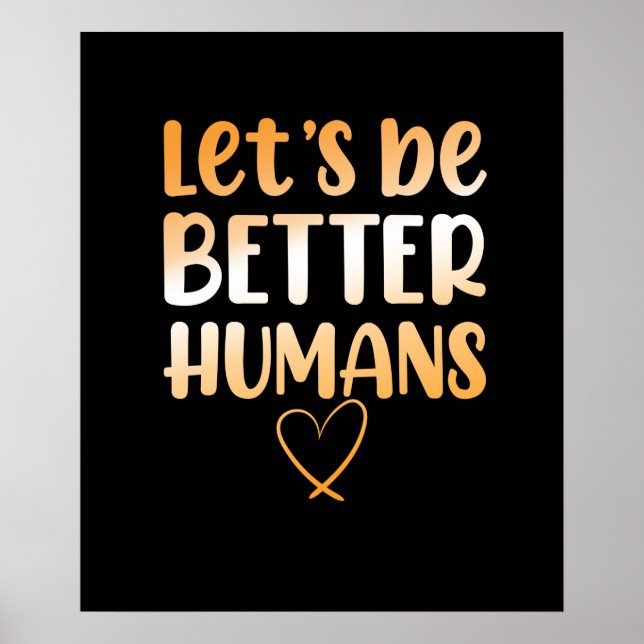 Poster Soyez Meilleur Humains Anti L'Intimidation Kindnes (Devant)
