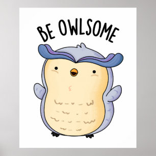Poster Soyez Owsome Funny Owl Puns