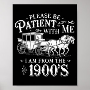 Poster Soyez Patient Avec Moi Je Suis Des Années 1900 Amu