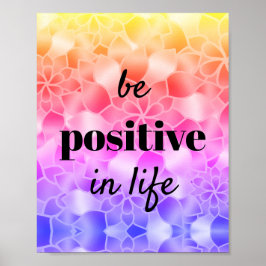 Poster Soyez Positive Motivationnelle Fleurs Lumineuses
