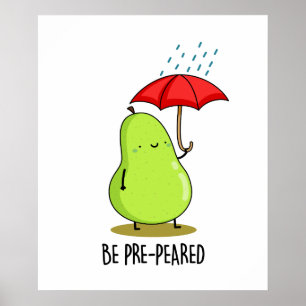 Poster Soyez Pré-Pear Funny Pear En Pluie Pun