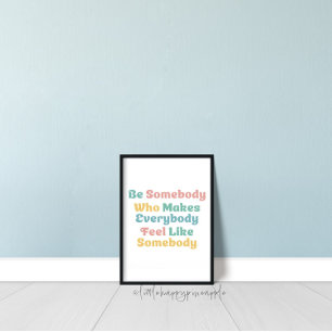 Poster Soyez Quelqu'Un Qui Fait Que Tout Le Monde Se Sent