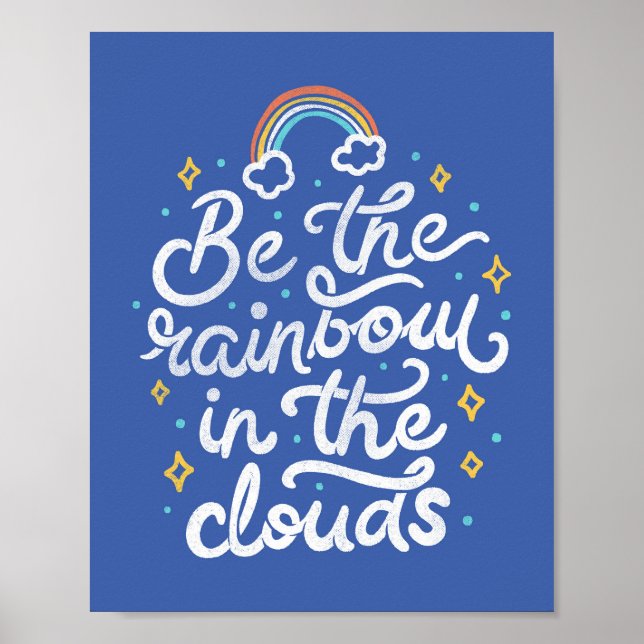 Poster Soyez un arc-en-ciel dans les nuages (Devant)