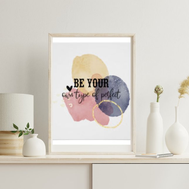 POSTER SOYEZ VOTRE PROPRE DEVIS DE COULEUR D'EAU PARFAIT  (BE YOUR OWN KINDA PERFECT WATERCOLOR QUOTE POSTER)