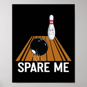 Poster Spare Me Funny Bowling Lover Team Sport Ball Strik