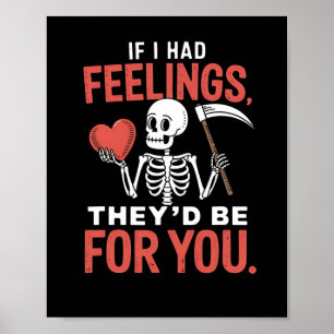 Poster Squelette Drôle Si J'avais Des Sentiments Ils Sera