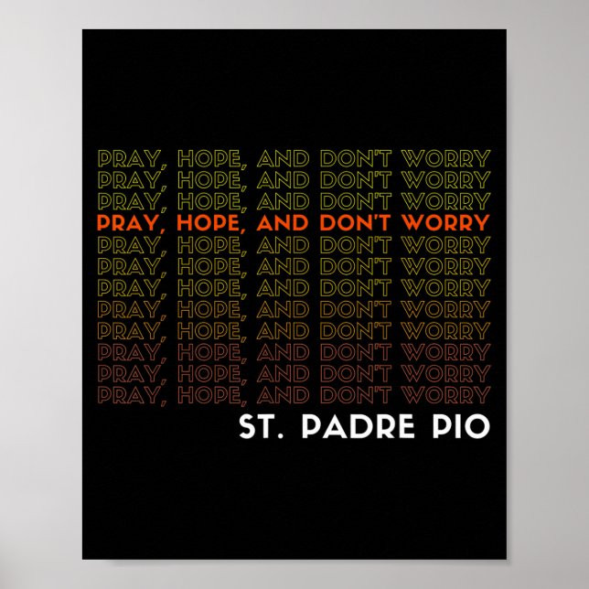 Poster St. Padre O Pray Hope And Don't Worry  (Devant)