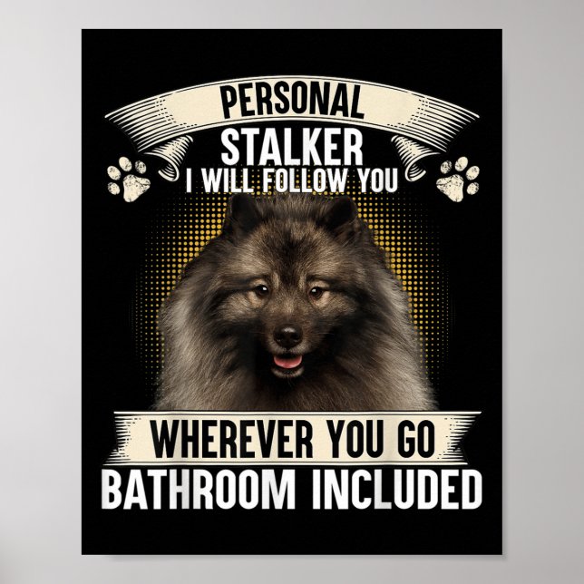 Poster Stalker I Will Follow You Keeshond Lovers  (Devant)