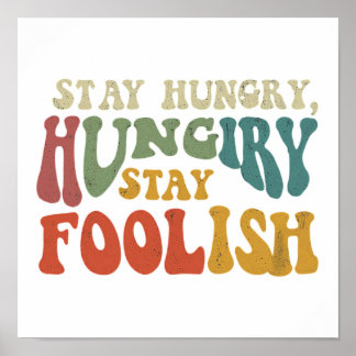 Poster "Stay Hungry, Stay Foolish." en plusieurs couleurs