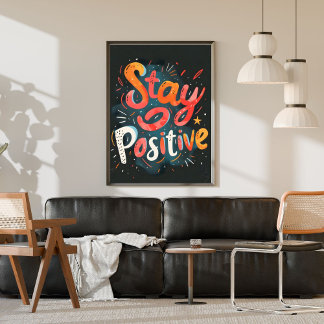 Poster Stay Positive Colorful Hand Lettered Inspiring