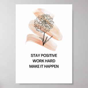 Poster Stay positive work hard positive affirmation