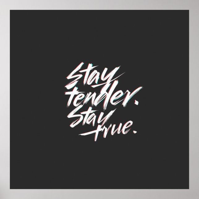 Poster Stay Tender, Stay True (Devant)