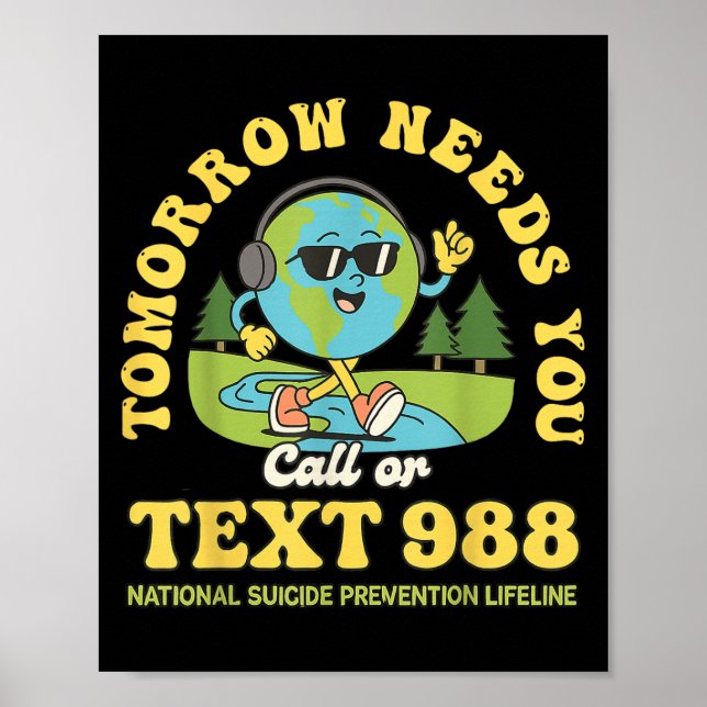 Poster Stay Tomorrow Needs You 988 Mental Health Awarenes (Devant)