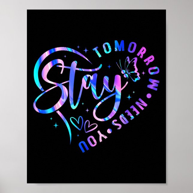 Poster Stay Tomorrow Needs You Heart Suicide Prevention A (Devant)