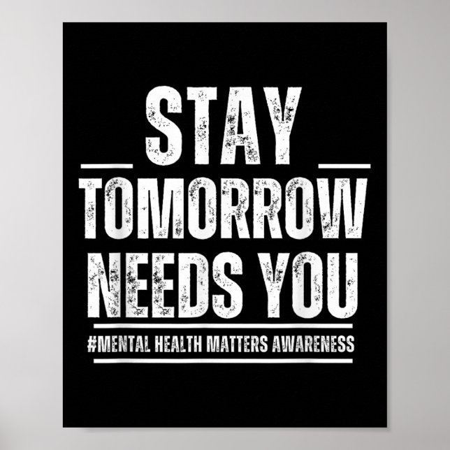 Poster Stay Tomorrow Needs You Mental Health S Awareness  (Devant)