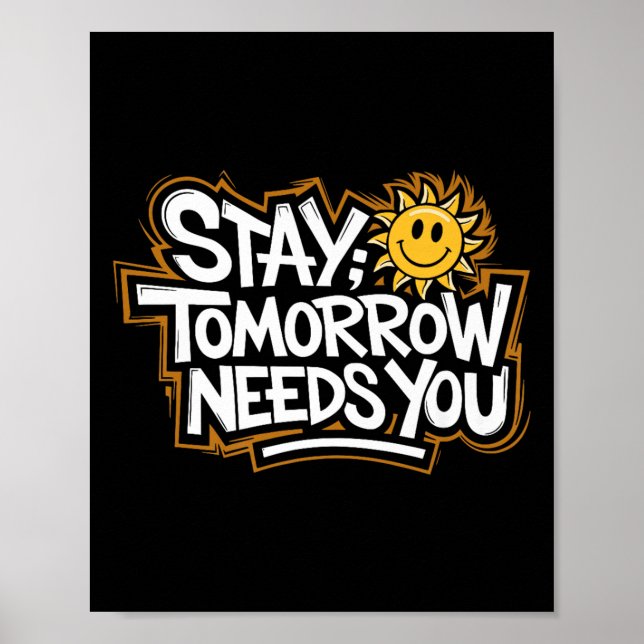 Poster Stay Tomorrow Needs You, Suicide Awareness Mental  (Devant)
