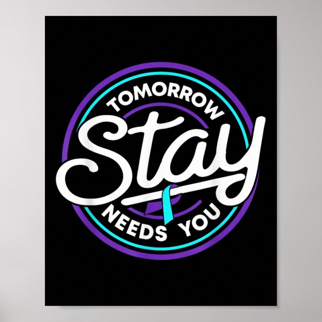 Poster Stay Tomorrow Needs You Suicide Prevention Awarene (Devant)