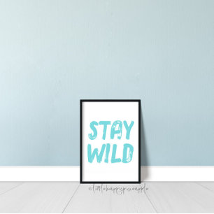 Poster Stay Wild Kids Room Wall Art