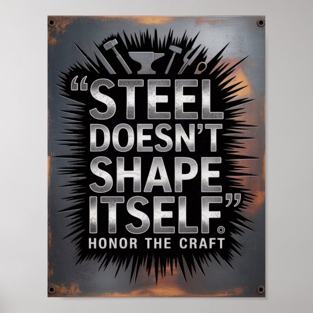 Poster Steel Doesn’t Shape Itself – Blacksmith Quote (Devant)