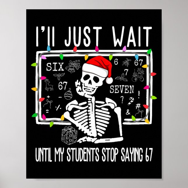 Poster Stop Saying 6-7 Funny Teacher 67 Christmas Meme Si (Devant)