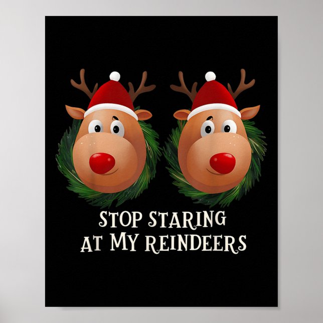 Poster Stop Staring At My Reindeers Ugly Gag Xmas Sweater (Devant)