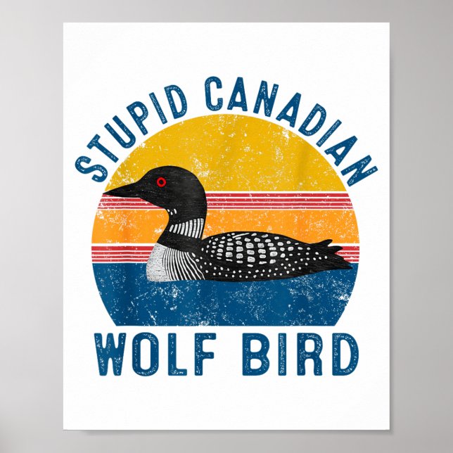 Poster Stud Canadian Wolf Funny Loon Bird Humor Quote  (Devant)