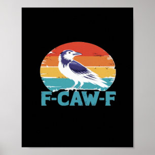 Poster Style esthétique amateur de corbeau drôle F-Caw-F