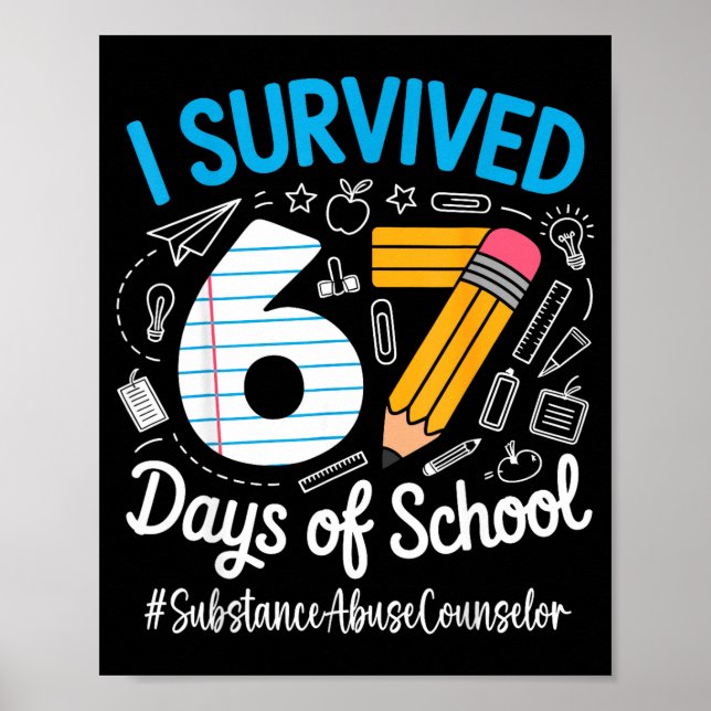 Poster Substance Counselor Survived 67 Days Of School Hum (Devant)