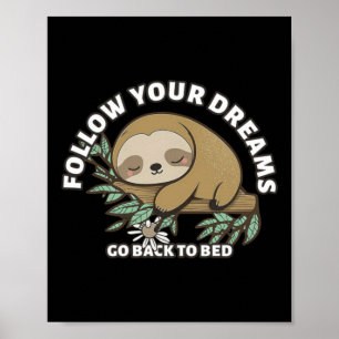 Poster Suivez Vos Rêves Retournez Au Lit Mignon Paresseux