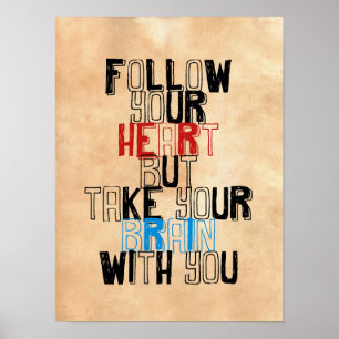 Poster Suivez votre coeur mais prenez votre cerveau avec 