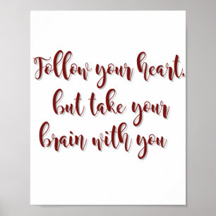 Poster Suivez Votre Coeur, Mais Prenez Votre Coeur Avec V
