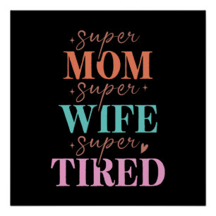 Poster Super Maman Super Femme Super Fatigué