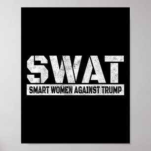 Poster SWAT Femmes Intelligentes Contre Trump Drôle Anti-