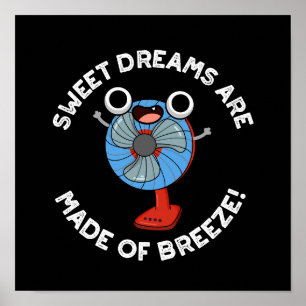 Poster Sweet Dreams sont faits de Breeze Fan Pun Dark BG