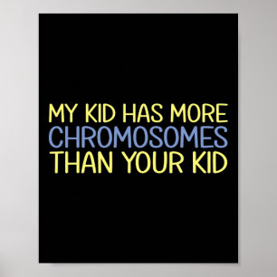 Poster Syndrome de down chromosomes de My Kid Has More