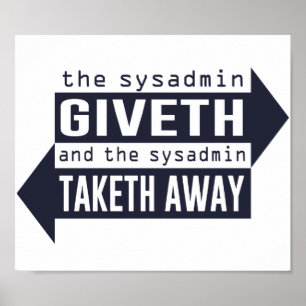 Poster Sysadmin Giveth et Taketh loin