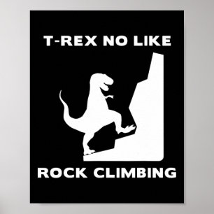 Poster T-rex n'aime pas l'escalade drôle Escalade