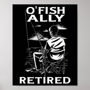 Poster T-shirt drôle O'fishally retraité pour la retraite