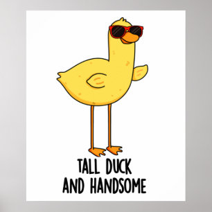 Poster Tall Duck And Handsome Funny Animal Pun 