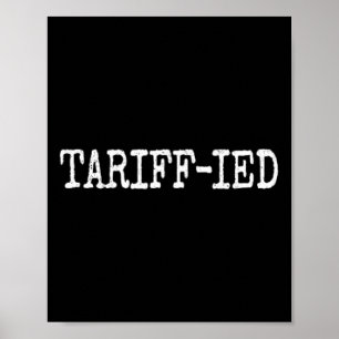Poster Tarrif-ied Trump Anti Tariff Terrifié 3 